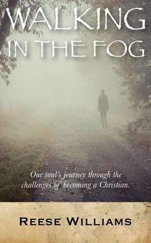 Walking in the Fog de Reese Williams