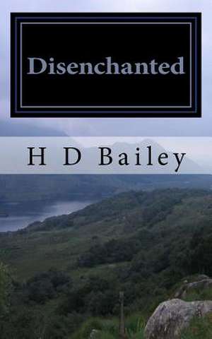 Disenchanted de H. D. Bailey