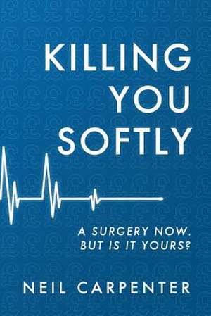 Killing You Softly de Neil Carpenter