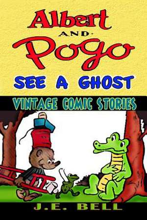 Albert and Pogo See a Ghost de J. E. Bell