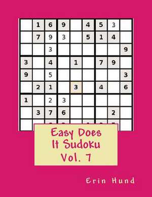 Easy Does It Sudoku Vol. 7 de Erin Hund