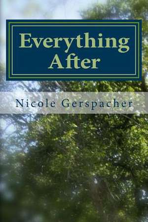 Everything After de Nicole Brooke Gerspacher