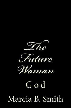 The Future Woman de Marcia Smith