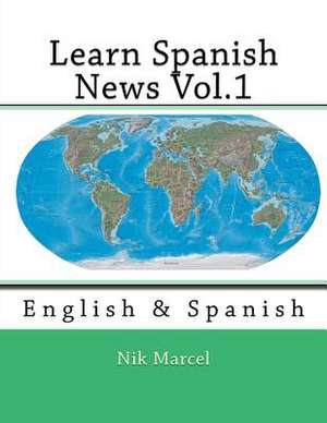 Learn Spanish News Vol.1 de Nik Marcel