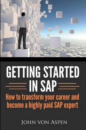 Getting Started in SAP de John Von Aspen