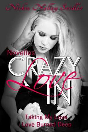 Crazy in Love Novellas de Nickie Nalley Seidler