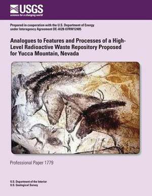 Analogues to Features and Processes of a High-Level Radioactive Waste Repository Proposed for Yucca Mountain, Nevada de U. S. Department of the Interior