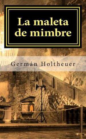 La Maleta de Mimbre de German Holtheuer Beausire