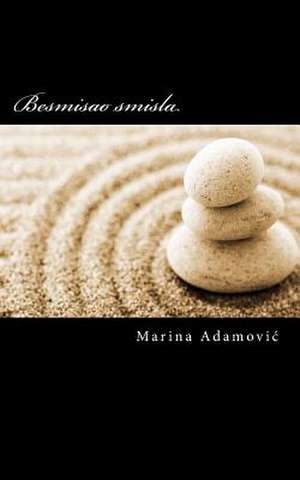 Besmisao Smisla de Marina Adamovic