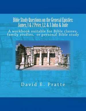 Bible Study Questions on the General Epistles de David E. Pratte