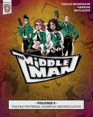 The Middleman - Volume 5 - The Pan-Universal Parental Reconciliation de Javier Grillo-Marxuach