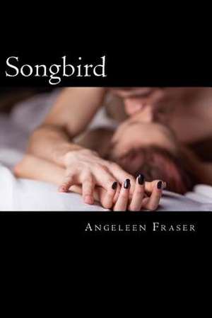 Songbird de Angeleen Fraser