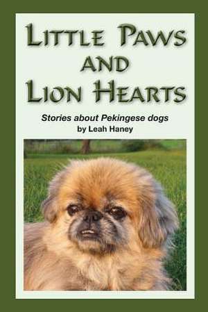 Little Paws and Lion Hearts de Leah Haney