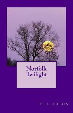 Norfolk Twilight de M. L. Eaton