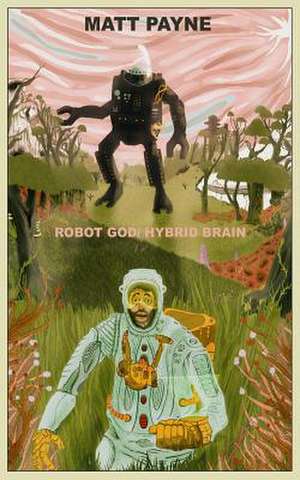 Robot God / Hybrid Brain de Matt Payne