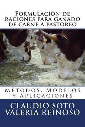 Formulacion de Raciones Para Ganado de Carne a Pastoreo de Dr Claudio Soto