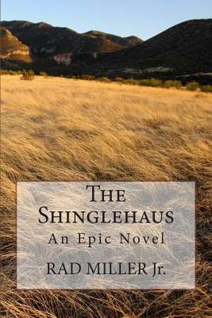 The Shinglehaus de Rad Miller Jr