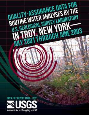 Quality-Assurance Data for Routine Water Analysis by the U.S. Geological Survey Laboratory in Troy, New York-July 2001 Through July 2003 de U. S. Department of the Interior