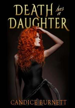 Death Has a Daughter de Candice Marie Burnett