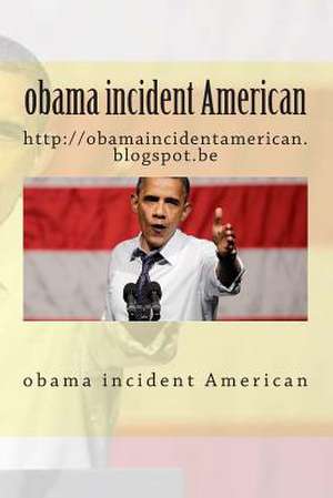 Obama Incident American de 1. Laaziz Laaziz1 Laaziz 1.