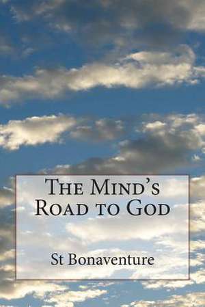 The Mind's Road to God de St Bonaventure