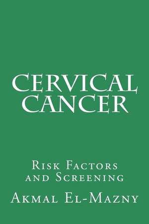 Cervical Cancer de Akmal El-Mazny