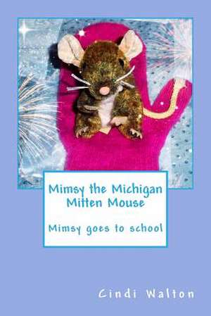 Mimsy the Michigan Mitten Mouse de Cindi Walton