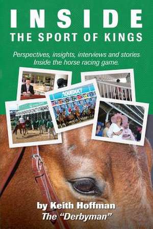 Inside the Sport of Kings de Keith Hoffman