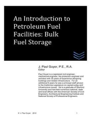 An Introduction to Petroleum Fuel Facilities de J. Paul Guyer