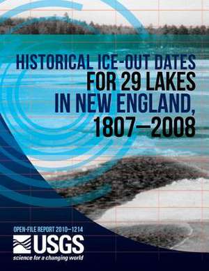 Historical Ice-Out Dates for 29 Lakes in New England, 1807?2008 de U. S. Department of the Interior