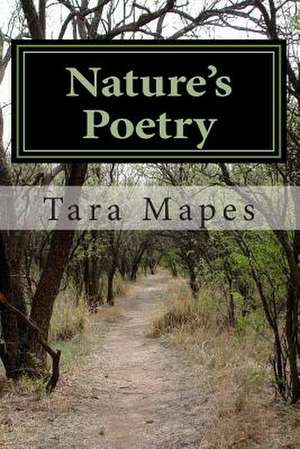 Nature's Poetry de Tara Mapes