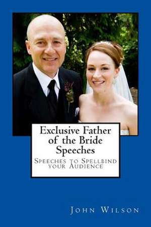 Exclusive Father of the Bride Speeches de MR John Wilson