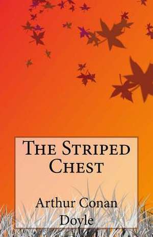 The Striped Chest de Arthur Conan Doyle