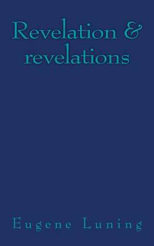 Revelation & Revelations de Eugene Luning