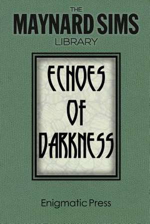 Echoes of Darkness de Maynard Sims