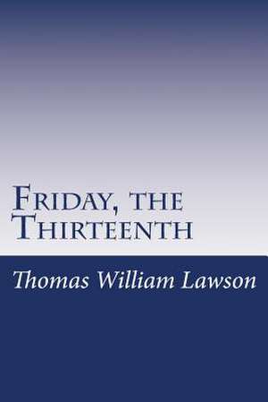 Friday, the Thirteenth de Thomas William Lawson