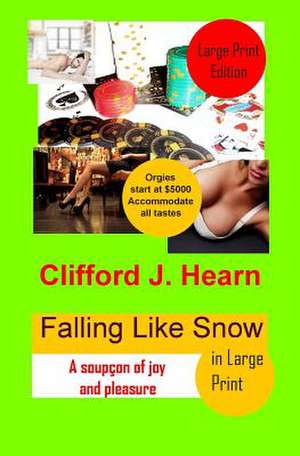 Falling Like Snow in Large Print de Clifford J. Hearn