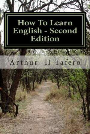 How to Learn English - Second Edition de Tafero, Arthur H.