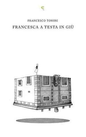 Francesca a Testa in Giu de Francesco Tonini