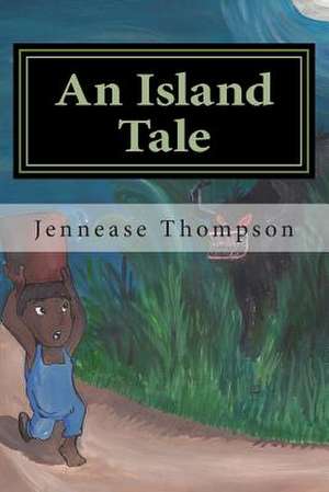 An Island Tale de Jennease P. a. Thompson