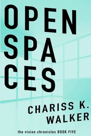 Open Spaces de Chariss K. Walker