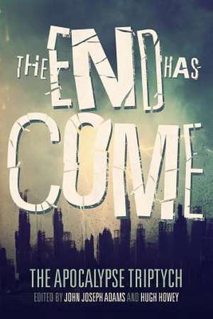 The End Has Come de Hugh Howey