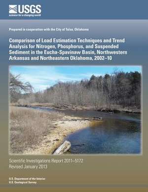 Comparison of Load Estimation Techniques and Trend Analysis for Nitrogen, Phosphorus, and Suspended Sediment in the Eucha- Spavinaw Basin, Northwester de U. S. Department of the Interior
