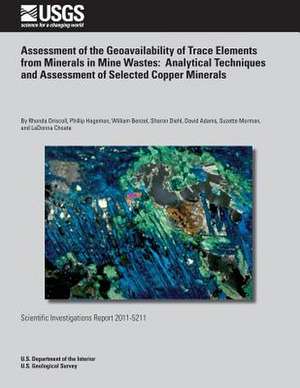 Assessment of the Geoavailability of Trace Elements from Minerals in Mine Wastes de U. S. Department of the Interior