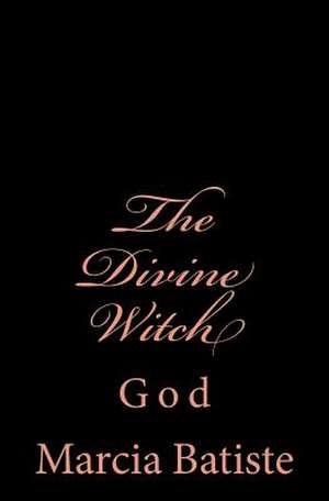 The Divine Witch de Wilson, Marcia Batiste Smith