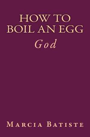 How to Boil an Egg de Wilson, Marcia Batiste Smith