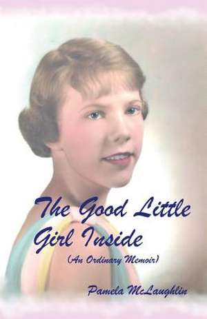 The Good Little Girl Inside de Pamela McLaughlin