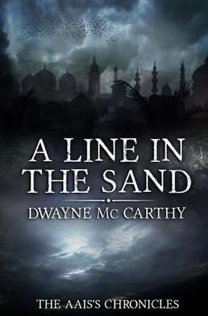 A Line in the Sand de MR Dwayne McCarthy