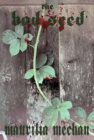 The Bad Seed de Maurilia Meehan