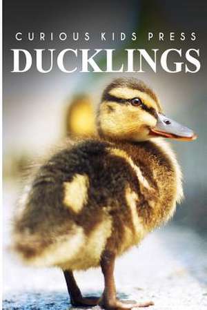 Ducklings - Curious Kids Press de Curious Kids Press